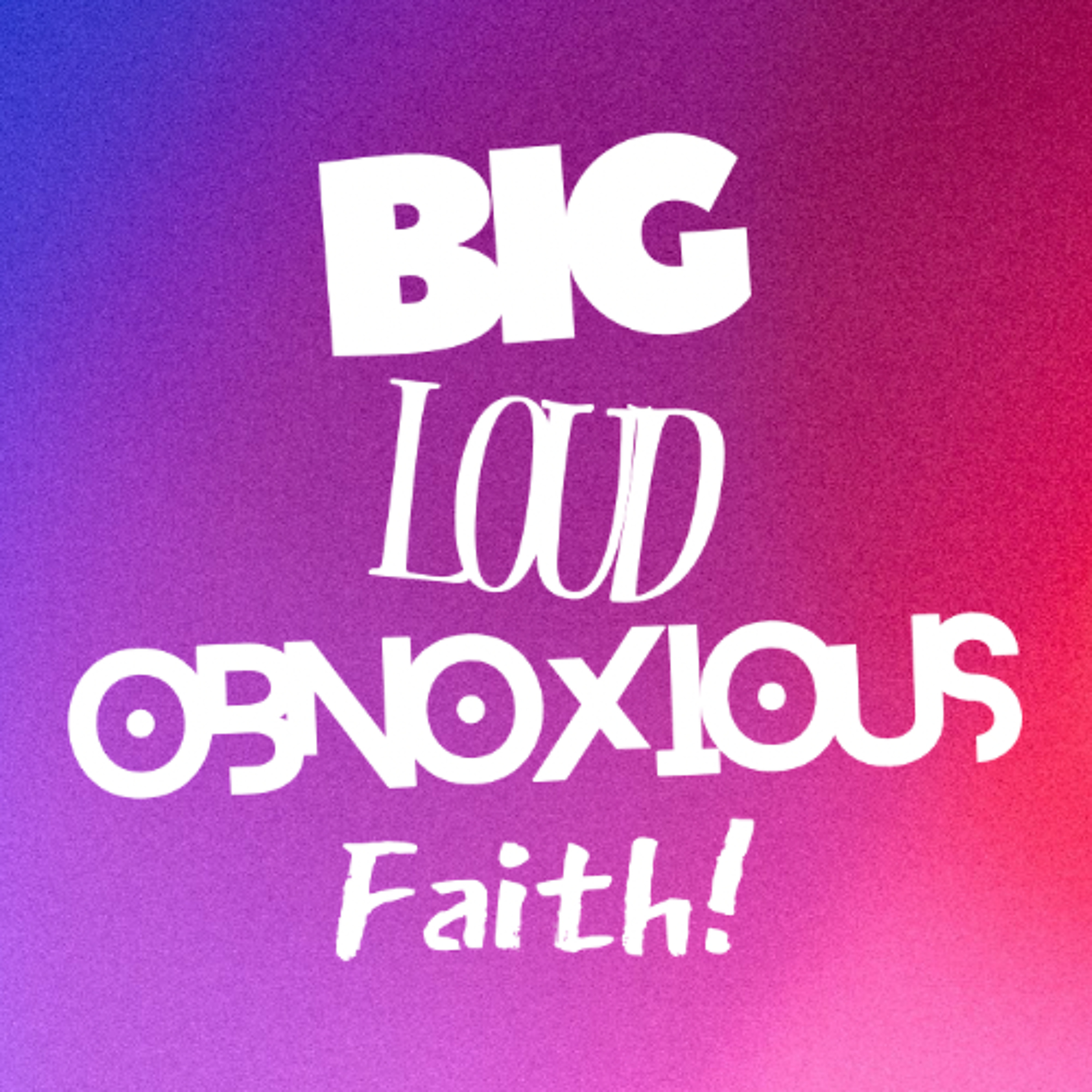 Big, Loud, Obnoxious Faith | SUMMER SUNDAY | Pastor Jacob Schmelzer episode artwork