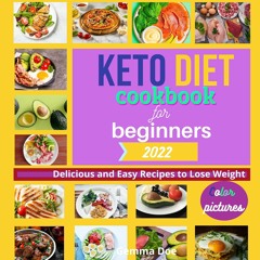 $PDF$/READ Keto Diet Cookbook for Beginners 2022: Delicious and Easy Recipes to Lose Weight