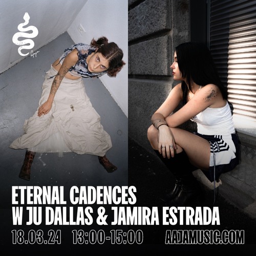 Eternal Cadences w/ Ju Dallas & Jamira Estrada - Aaja Channel 1 - 18 03 24