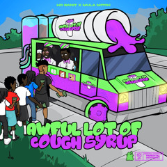 Awful Lot Of Cough Syrup (feat. Mula Mitch)