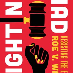 ⚡Read🔥PDF Fighting Mad: Resisting the End of Roe v. Wade (Volume 8) (Reproductive Justice: A New V
