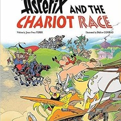 Download⚡️(PDF)❤️ Asterix: Asterix and the Chariot Race: Album 37 Online Book