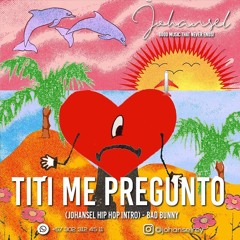 Tití Me Preguntó (Johansel Hip Hop Intro) - Bad Bunny - 103 bpm