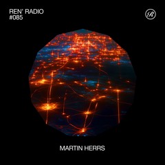 Ren' Radio #085 - Martin HERRS