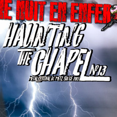 UNE NUIT EN ENFER - EMISSION 271 - FESTIVAL HAUNTING THE CHAPEL 13