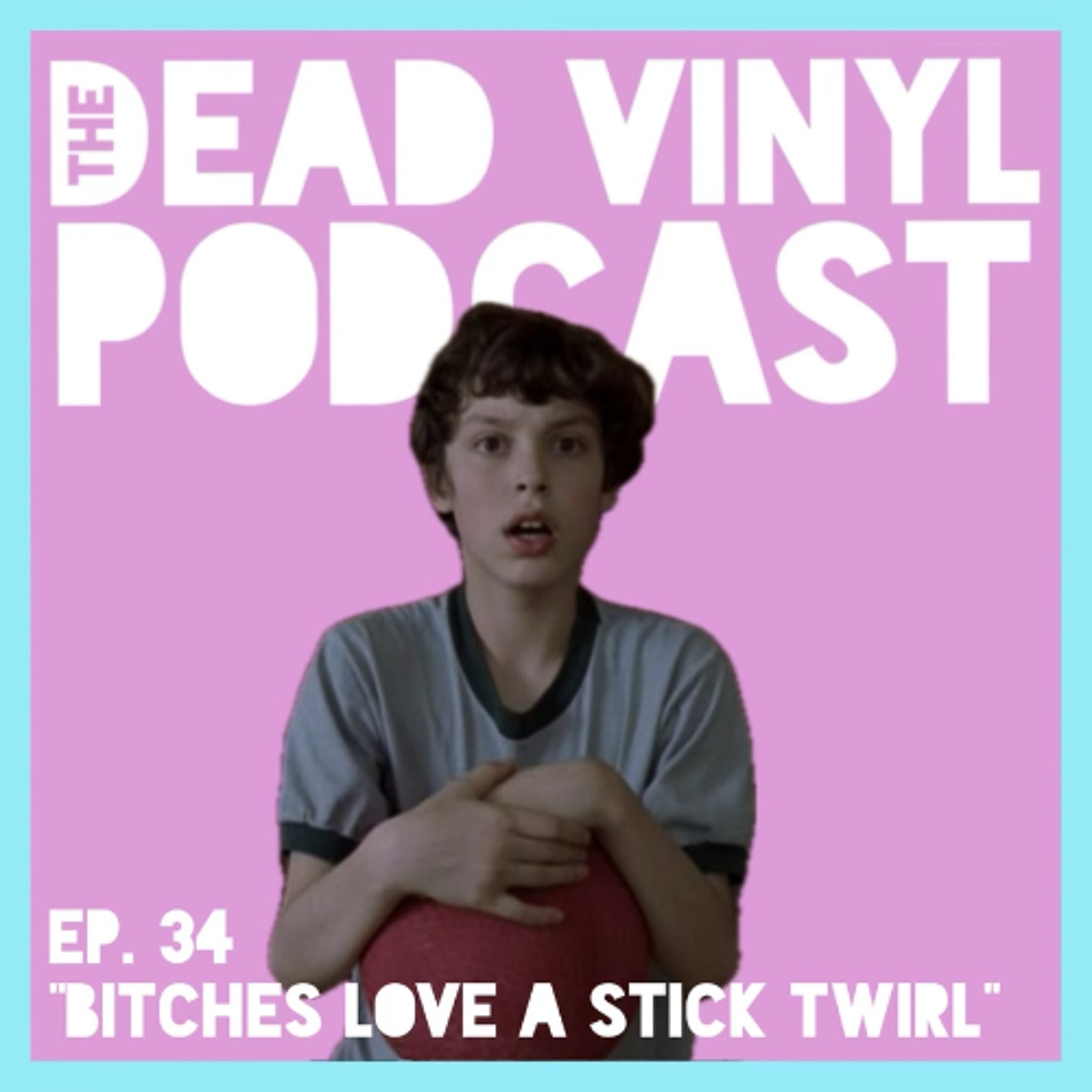 Ep.34: Bitches Love A Stick Twirl (feat. Matt Mabe) episode artwork