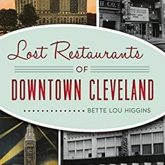 ✔️ Read Lost Restaurants of Downtown Cleveland (American Palate) by  Bette Lou Higgins