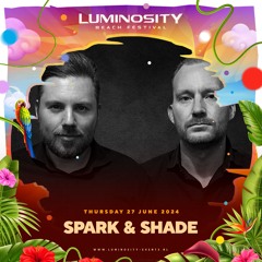 Spark & Shade @ Luminosity Beach Festival 2024
