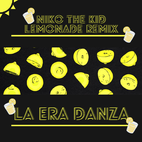 Stream LEMONADE By Niko The Kid (La Era Danza REMIX) by La Era Danza