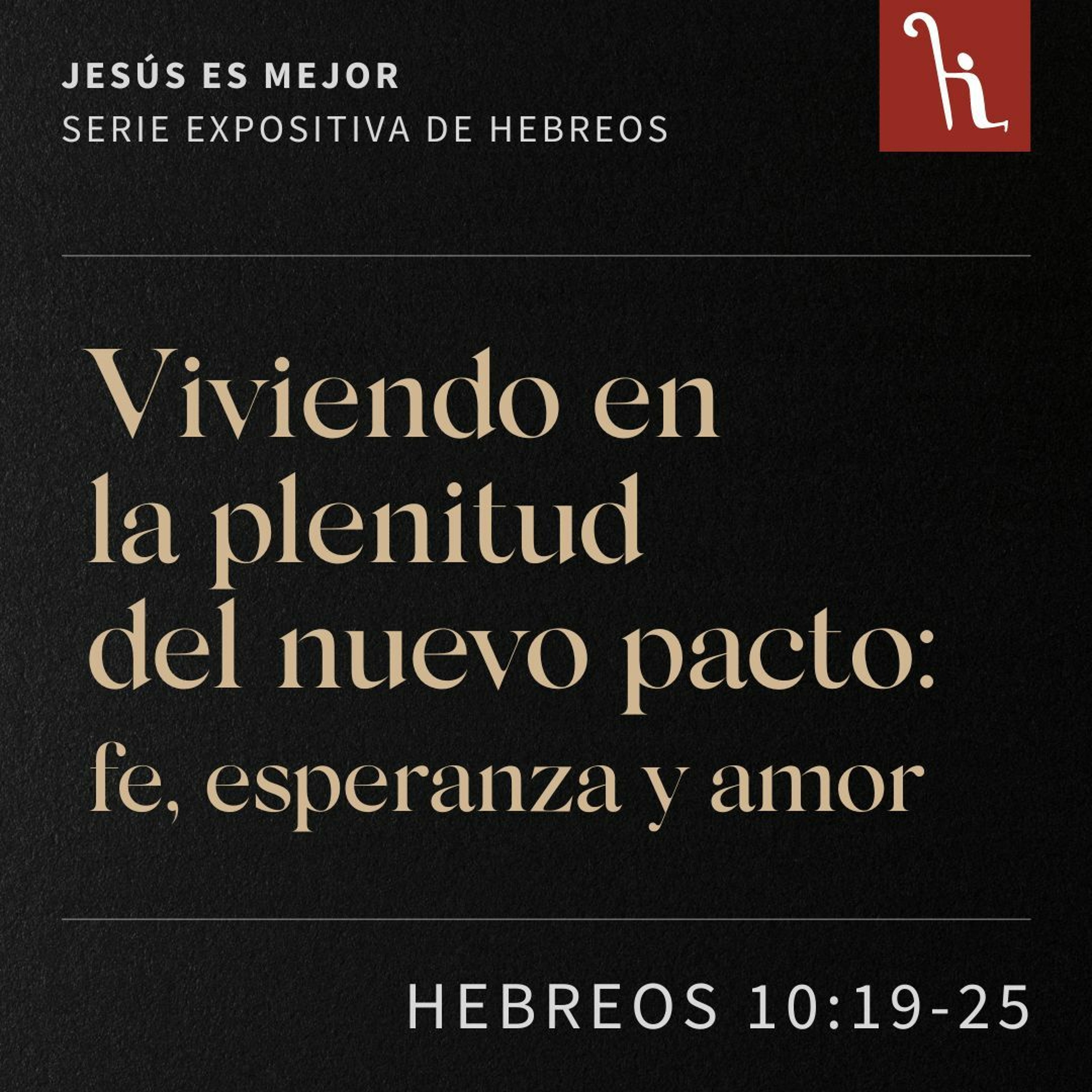 Viviendo en la plenitud del nuevo pacto: fe, esperanza y amor episode artwork