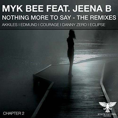 Myk Bee - Nothing More To Say (EClipse Remix) [State Control Records]