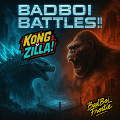 BadBoiBattles - Kong v Zilla
