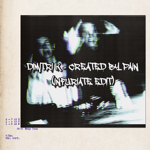 Dimitri K - Created By Pain (Infuriate Edit)