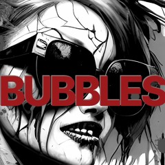 Bubbles