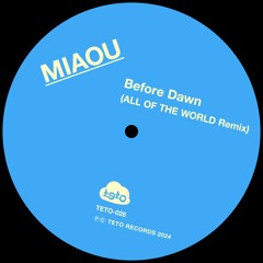 miaou - Before Dawn (ALL OF THE WORLD Remix)