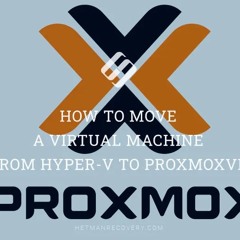 How To Move A Virtual Machine From Hyper - V To ProxmoxVE