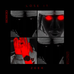ZEEK - Lose it