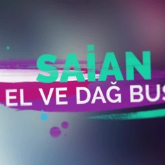 Saian - Bir El Ve Dağ Busesi