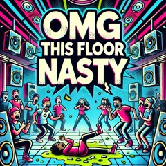 Omg This Floor Nasty