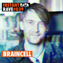 BRAINCELL @ Instant Rave #039
