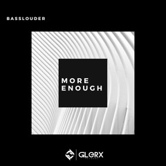 More Enough - BASSLOUDER