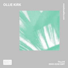 Noods Radio - Ollie Kirk - 04.02.21