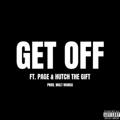 Get Off feat. Page & Hutch the Gift