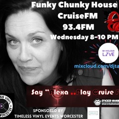 CruiseFM Funky, Chunky, House Talia K WHENsday!! 8-10