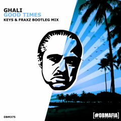 Ghali - Good Times (Keys & Fraxz Bootleg )
