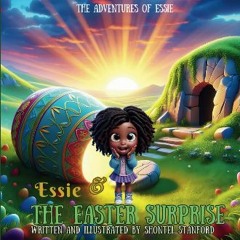 PDF/READ 📕 Essie & The Easter Surprise (The Adventures of Essie) Read Book