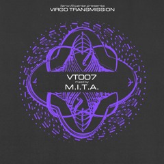 Virgo Transmission 07 / M.I.T.A.