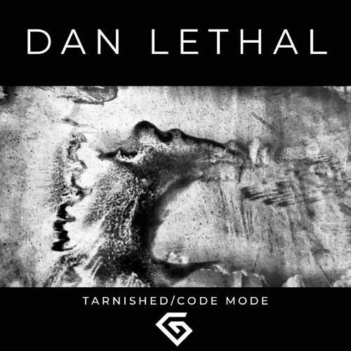 GII016 - Dan Lethal - Tarnished/Code Mode Ft Tom Hostile