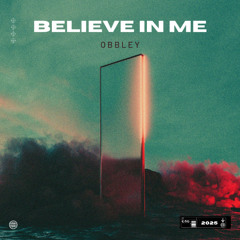 OBBLEY - BELIEVE IN ME (FREE DOWNLOAD)