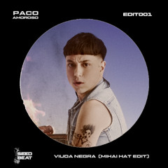 PREMIERE: Paco Amoroso - Viuda Negra (Mihai Hat EDIT)