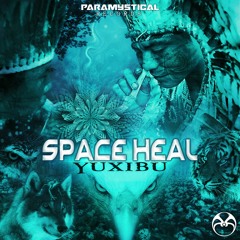 Space Heal - Huni Kuin Top 1 Beatport ( Paramystical Records )