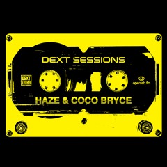 DEXT Sessions 005 [Haze & Coco Bryce]