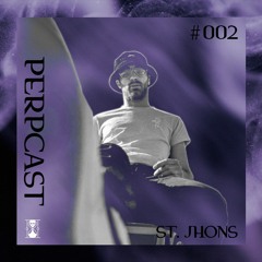 [Perpcast 002] St. Jhons