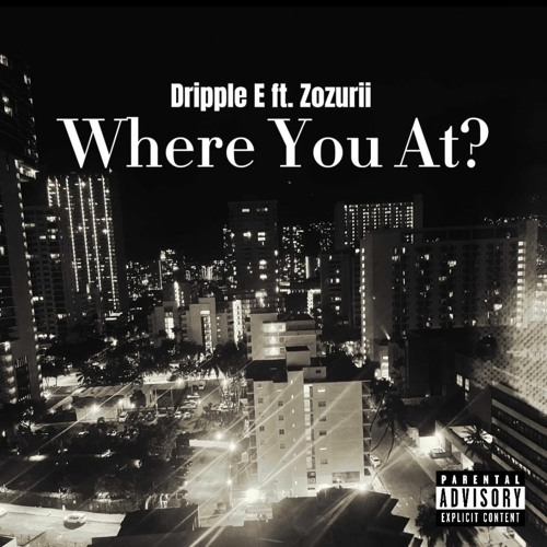 Where You At (Ft Zozurii)
