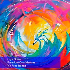 Olya Gram - Freedom Confidences (Y.Y Free Remix)