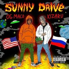 Kizaru — Sunny Drive (feat. OG Maco) (Slowed + Reverb)