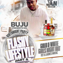 BUJU AKA UNCLE GUINNESS / FLASHY LIFESTYLE GOLD & WHITE PARTY - DJ SHATTA X GENIUS