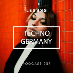 LESSSS - Techno Germany Podcast 037