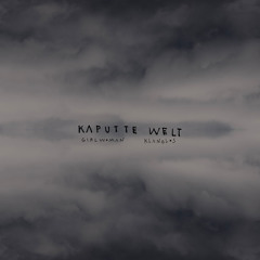 Kaputte Welt (Klanglos Remix - Edit)