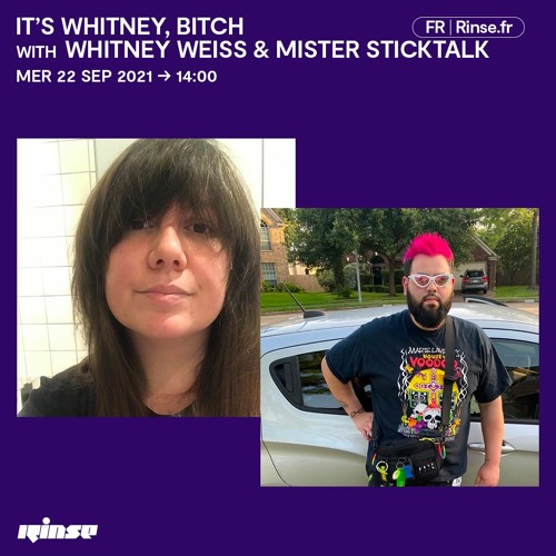 It's Whitney, Bitch with Whitney Weiss & Mister Sticktalk - 22 Septembre 2021