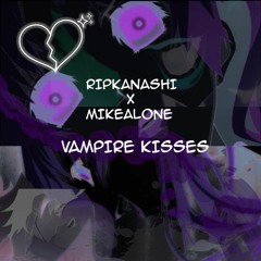 ripkanashi x mikeAl0ne - vampire kisses  prod. ripkanashi