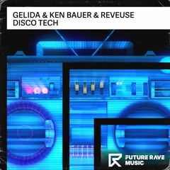 Gelida, Ken Bauer & Reveuse - Disco Tech
