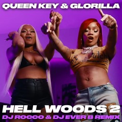 Queen Key & GloRilla - Hell Woods 2 (DJ ROCCO & DJ EVER B Remix) (Dirty)