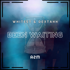 Whitest x Dextahh - Been Waiting (house) FREE DOWNLOAD