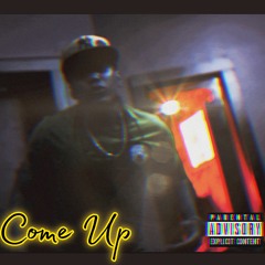 Come Up (Prod. Blackrosebeatz)