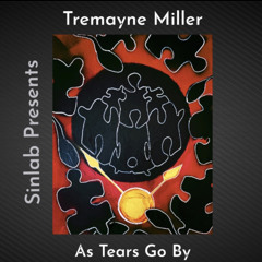 As Tears Go By (Tremayne Miller and the Night Kitchen Sinfonia)